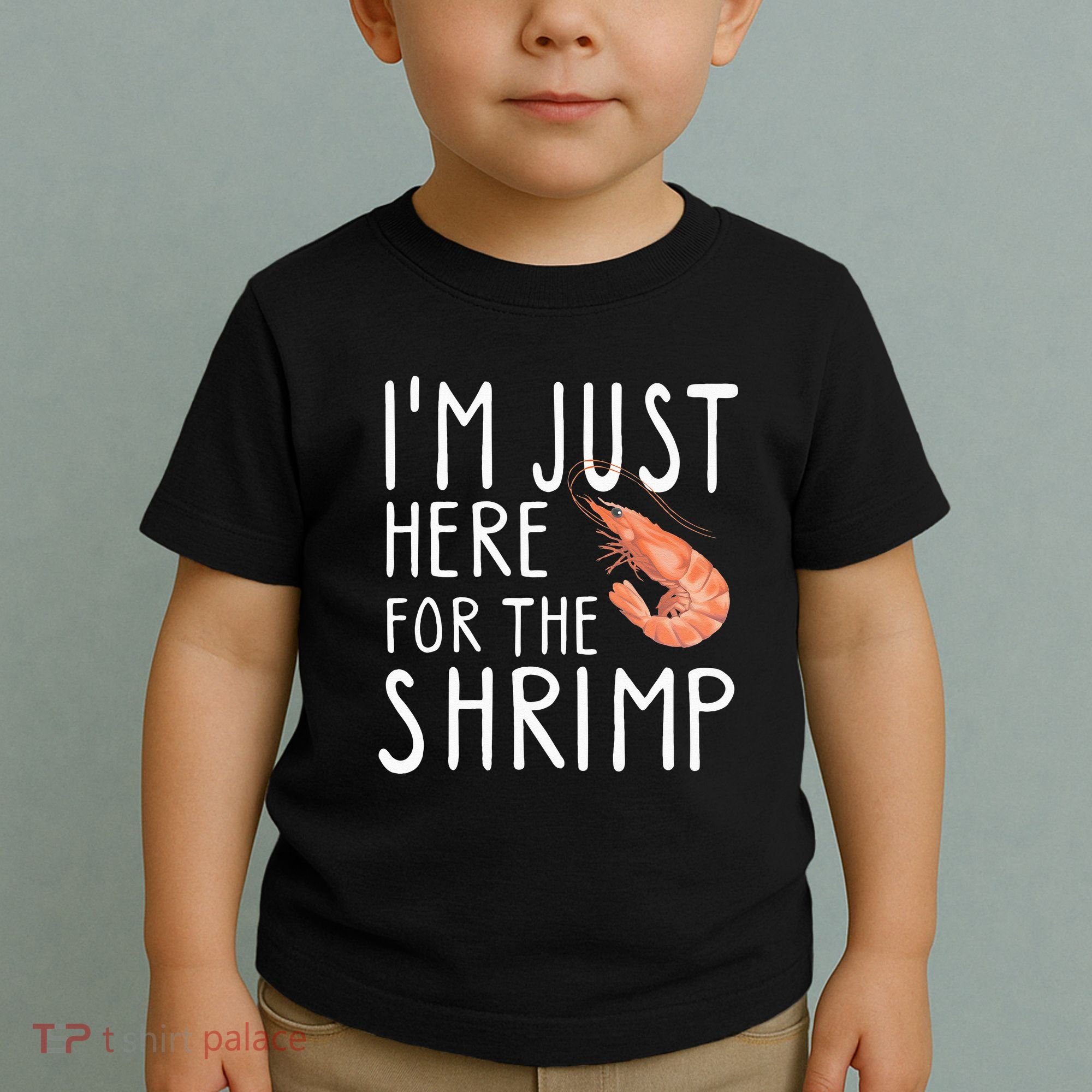 I'm Just Here For The Shrimp Crawfish Crab Seafood Lover Toddler T-Shirt