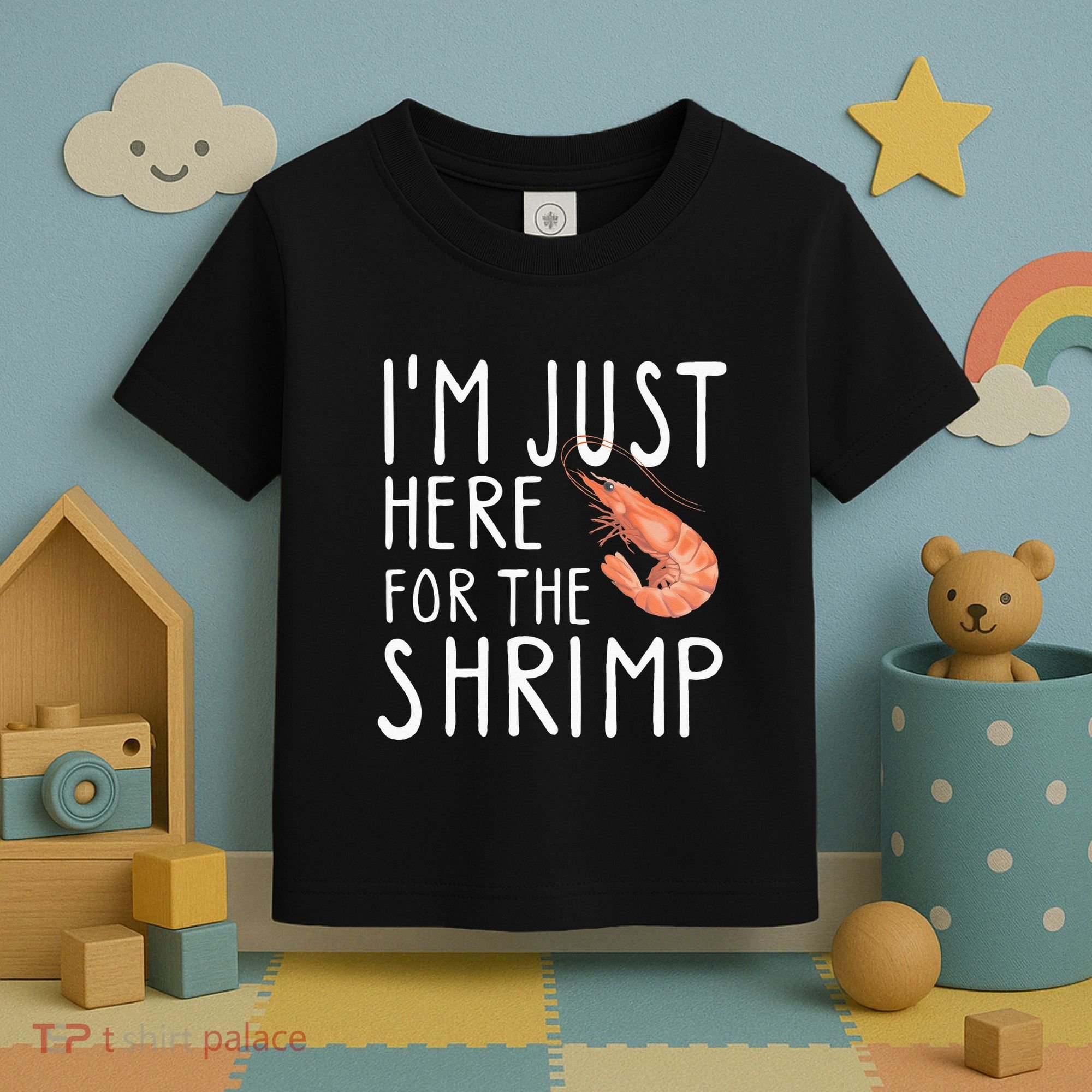 I'm Just Here For The Shrimp Crawfish Crab Seafood Lover Toddler T-Shirt