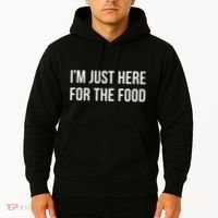 IM Just Here For The Food Hoodie thumb 2