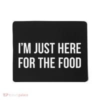 IM Just Here For The Food Mousepad thumb 0
