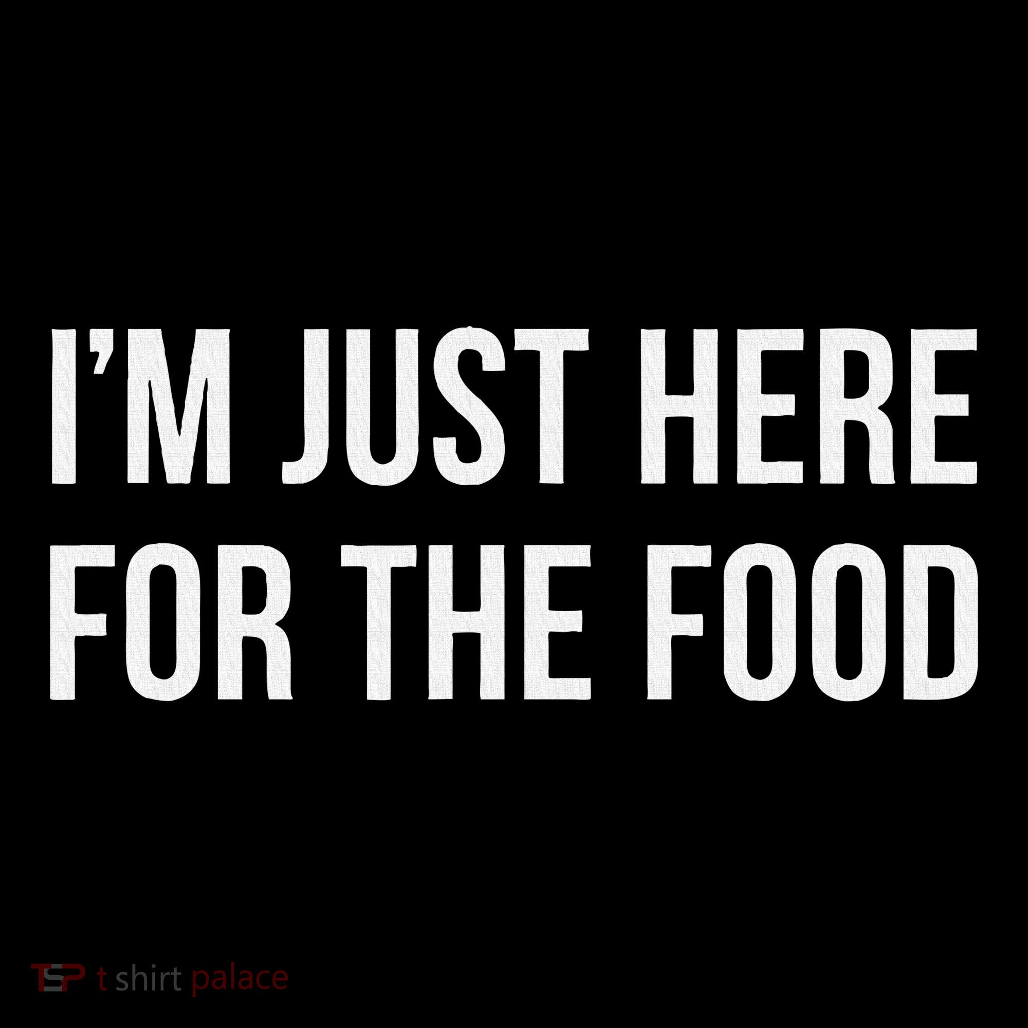 IM Just Here For The Food Visor