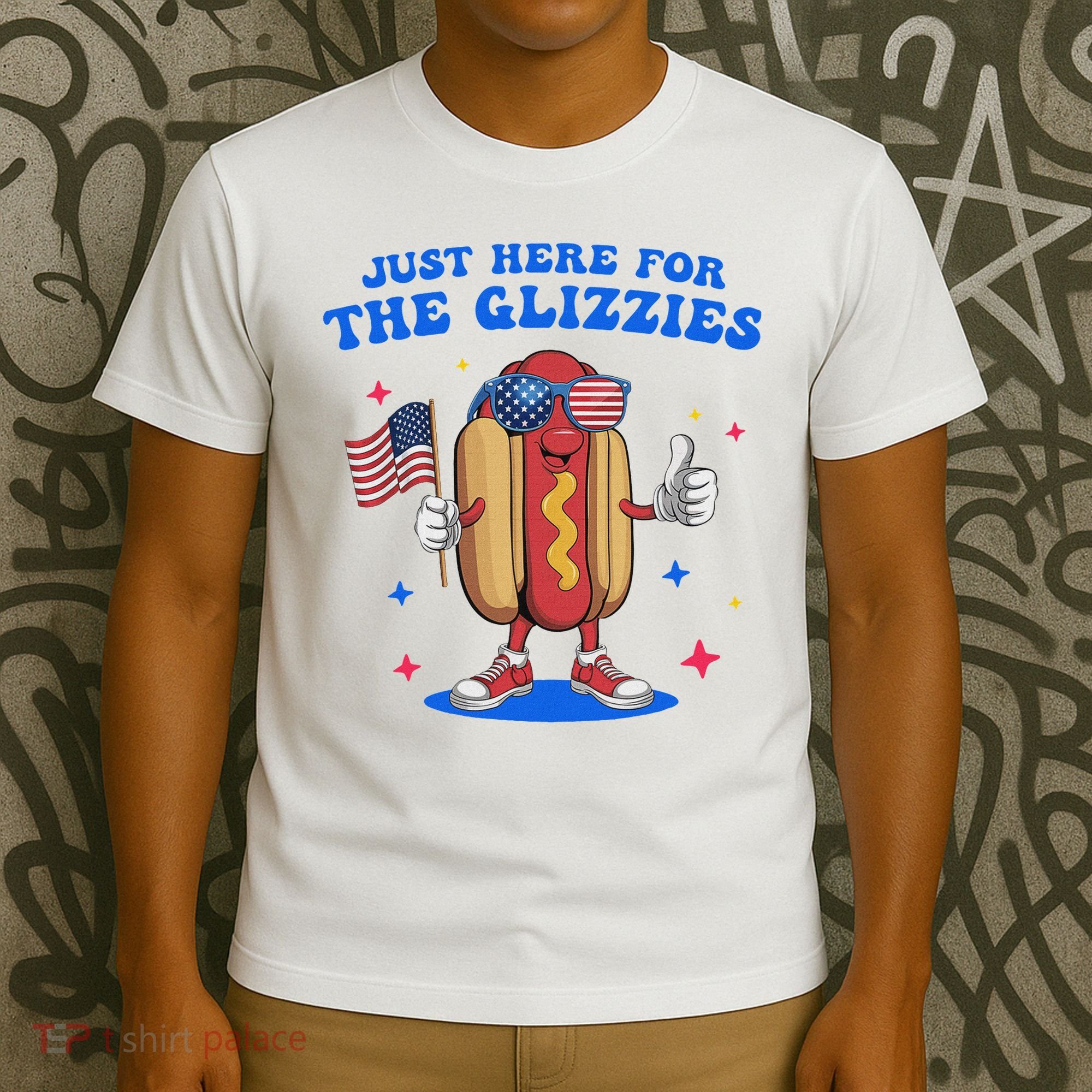 I'm Just Here For The Glizzies Funny Fourth Of July Wiener T-Shirt