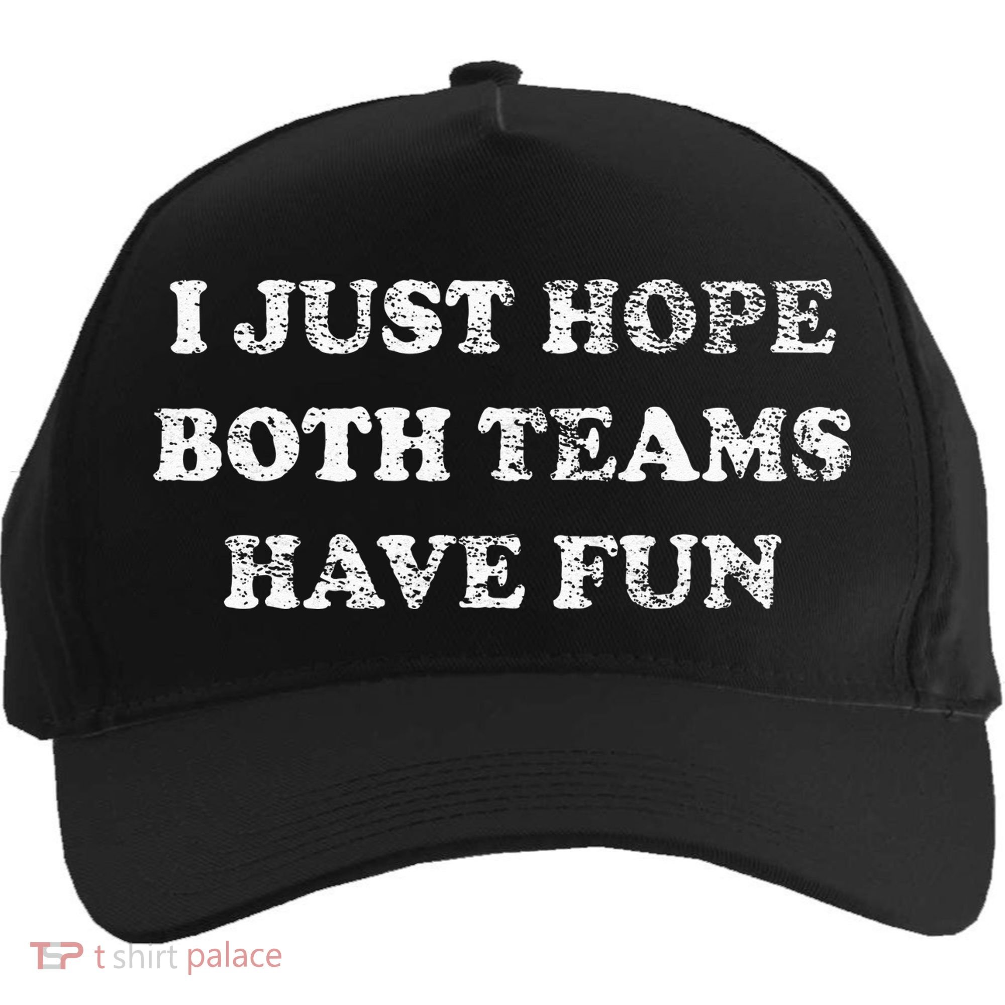 I JUST HOPE BOTH TEAMS HAVE FUN Five-Panel Snapback Cap