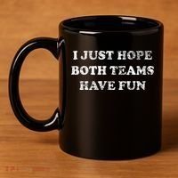 I JUST HOPE BOTH TEAMS HAVE FUN 11oz C Handle Ceramic Mug thumb 4