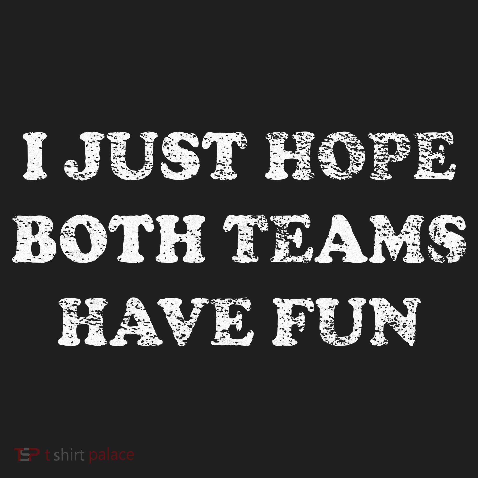 I JUST HOPE BOTH TEAMS HAVE FUN Beanie