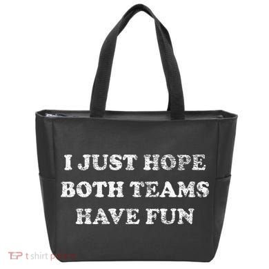 I JUST HOPE BOTH TEAMS HAVE FUN Tote Bag