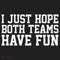 I Just Hope Both Teams Have Fun Hat thumb 2