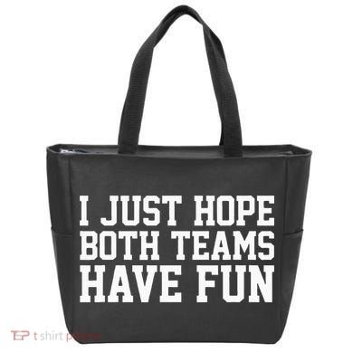 I Just Hope Both Teams Have Fun Tote Bag