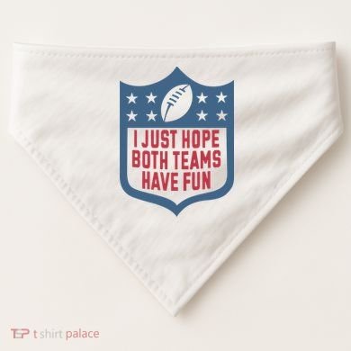 I Just Hope Both Teams Have Fun USA-Made Doggie Bandana