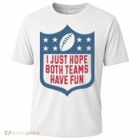 I Just Hope Both Teams Have Fun Cooling Performance Crew T-Shirt thumb 0