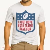 I Just Hope Both Teams Have Fun Cooling Performance Crew T-Shirt thumb 2