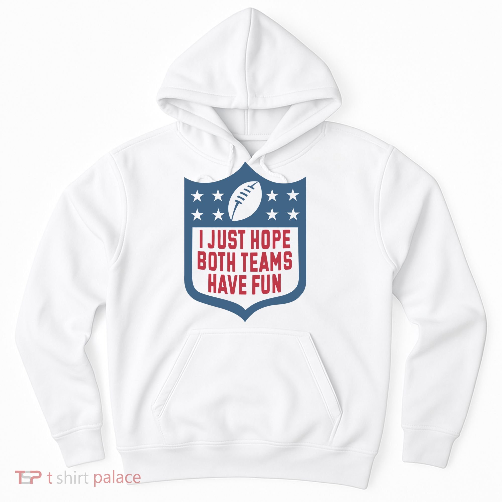I Just Hope Both Teams Have Fun Hoodie