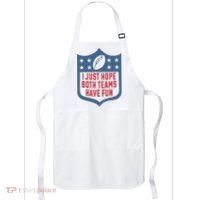 I Just Hope Both Teams Have Fun Apron thumb 0