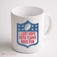 I Just Hope Both Teams Have Fun Coffee Mug thumb 1