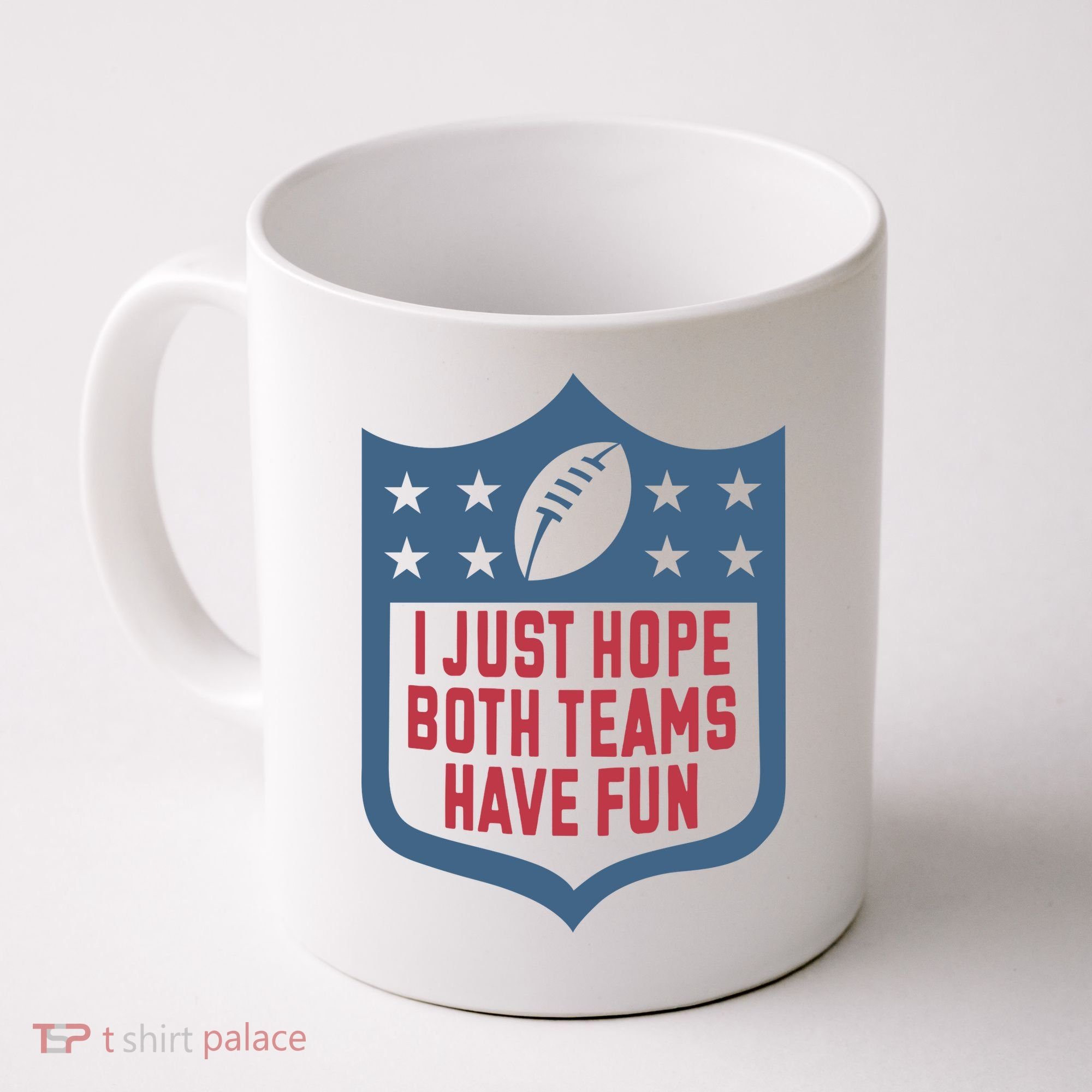 I Just Hope Both Teams Have Fun Coffee Mug