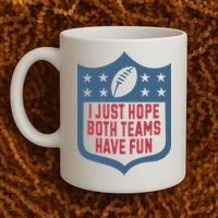 I Just Hope Both Teams Have Fun Coffee Mug thumb 2