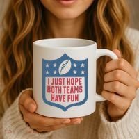 I Just Hope Both Teams Have Fun Coffee Mug thumb 3