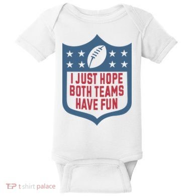 I Just Hope Both Teams Have Fun Baby Bodysuit