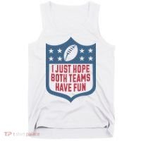 I Just Hope Both Teams Have Fun Tank Top thumb 0