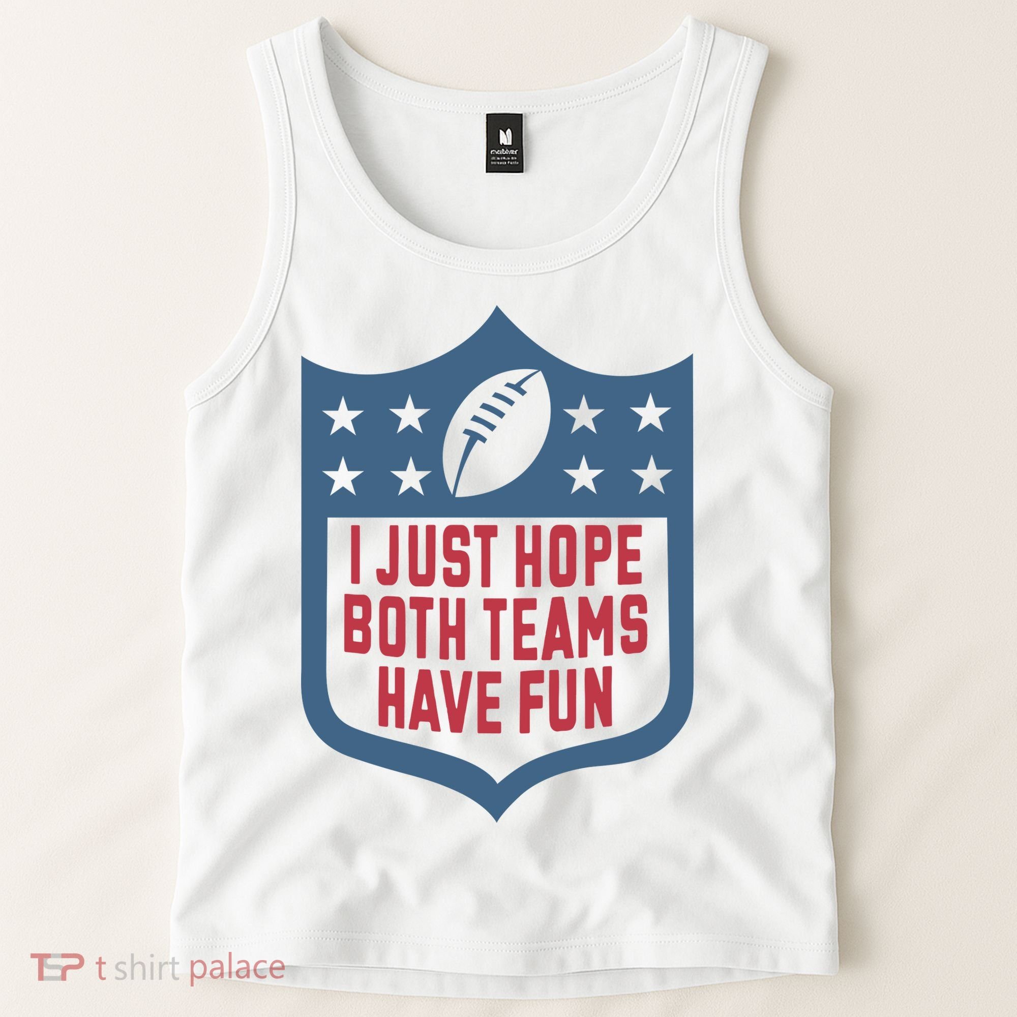I Just Hope Both Teams Have Fun Tank Top