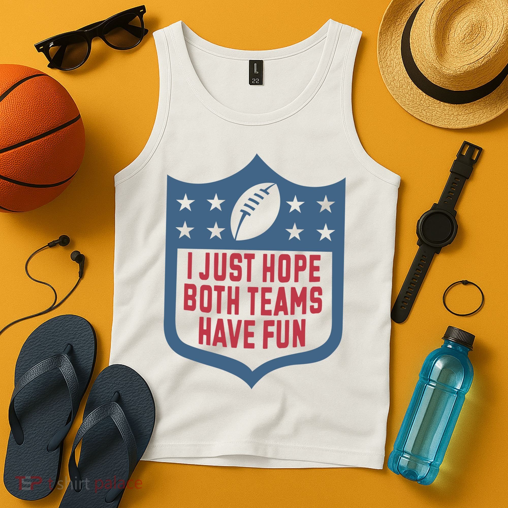 I Just Hope Both Teams Have Fun Tank Top