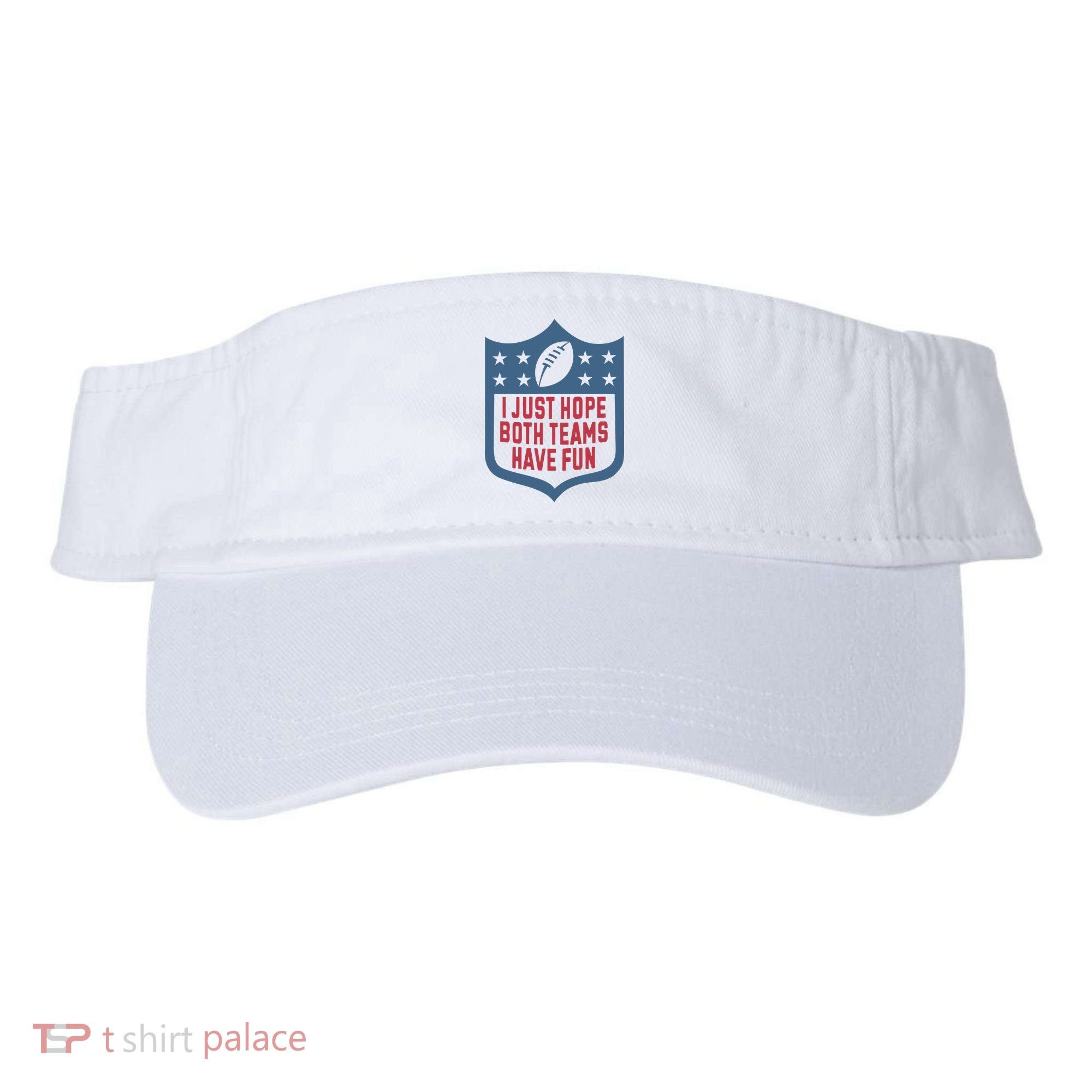 I Just Hope Both Teams Have Fun Visor
