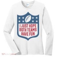I Just Hope Both Teams Have Fun Women's Long Sleeve Shirt thumb 0