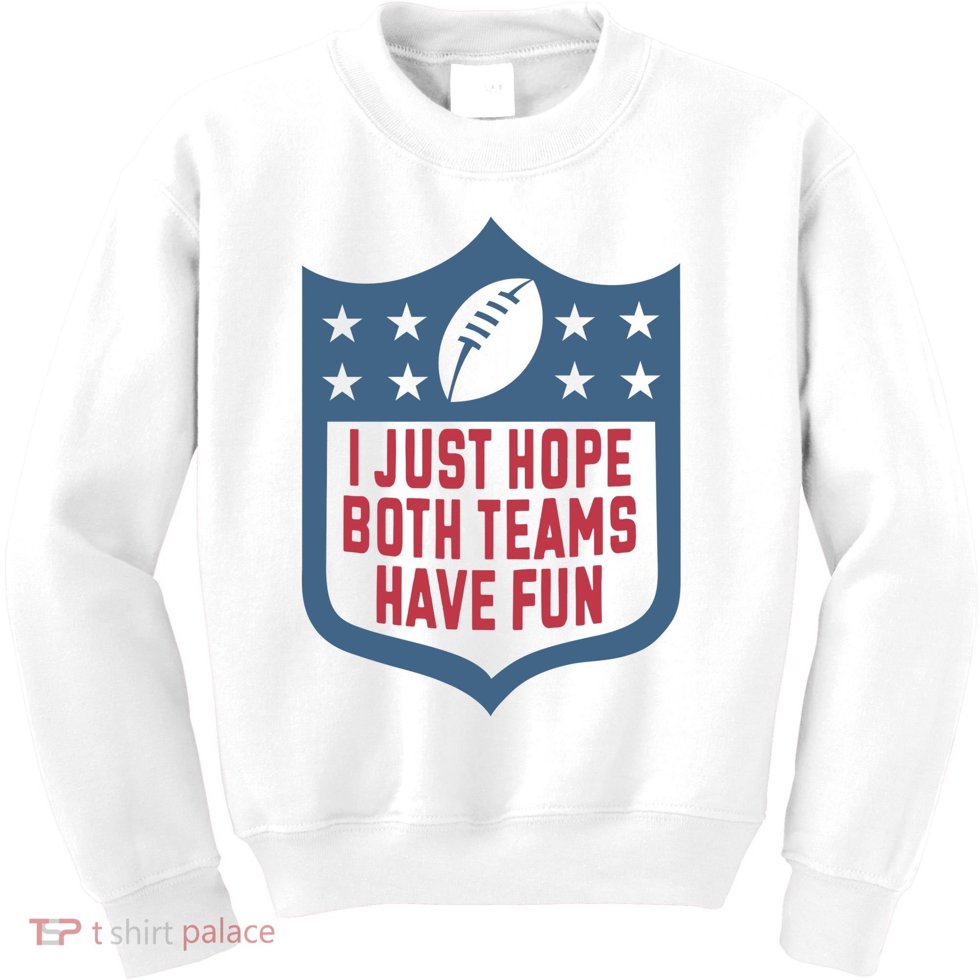 I Just Hope Both Teams Have Fun Kids Sweatshirt