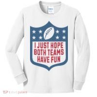I Just Hope Both Teams Have Fun Kids Long Sleeve Shirt thumb 0