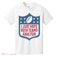 I Just Hope Both Teams Have Fun Kids T-Shirt thumb 0