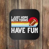 I Just Hope Both Teams Have Fun Retro Football Funny Coaster thumb 0