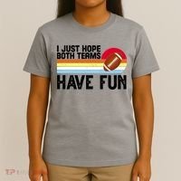 I Just Hope Both Teams Have Fun Retro Football Funny T-Shirt thumb 4