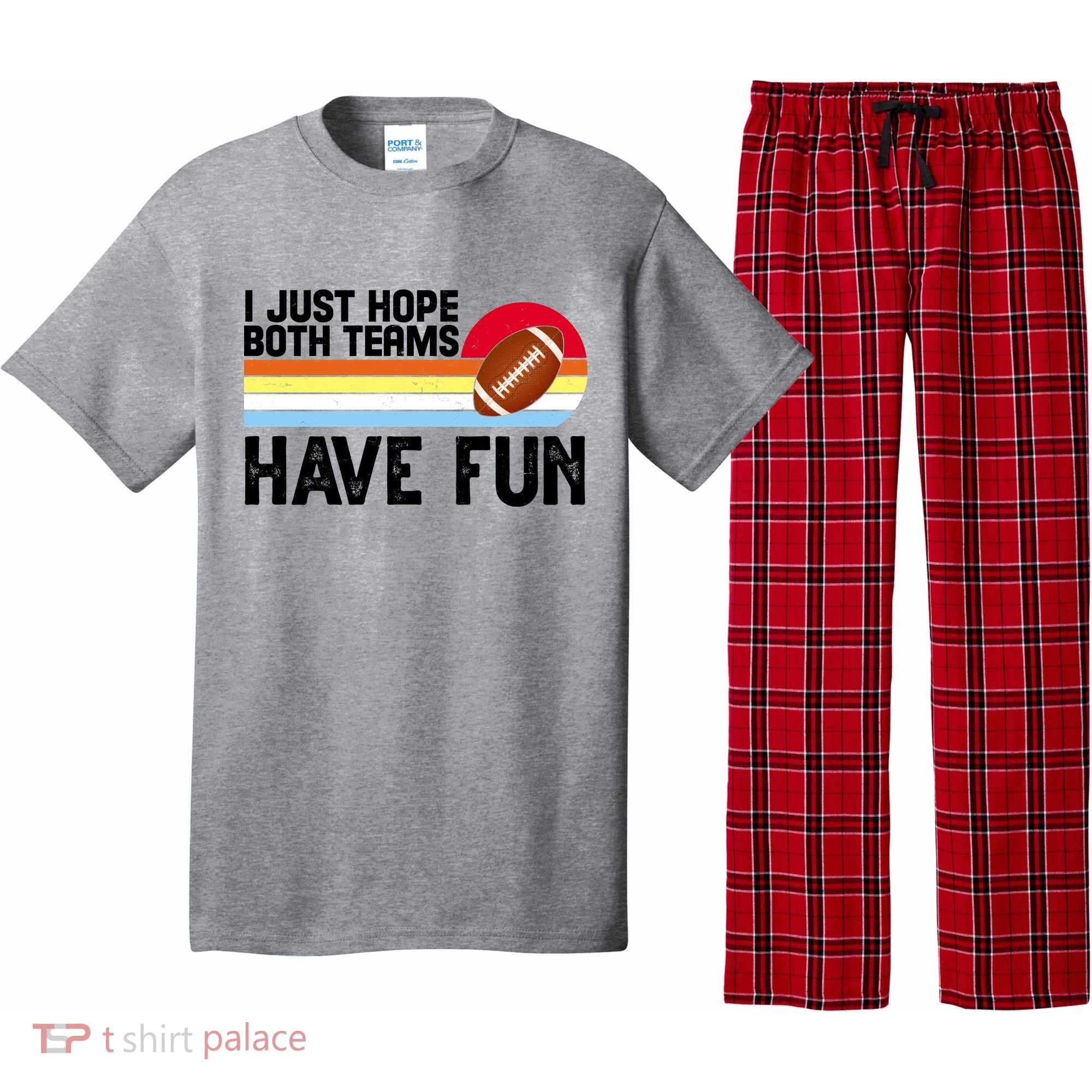 I Just Hope Both Teams Have Fun Retro Football Funny Pajama Set