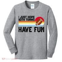 I Just Hope Both Teams Have Fun Retro Football Funny Kids Long Sleeve Shirt thumb 0