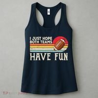 I Just Hope Both Teams Have Fun Wo Or Funny Football Women's Tank Top thumb 3