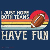 I Just Hope Both Teams Have Fun Wo Or Funny Football Women's Tank Top thumb 5