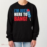 Im Just Here To Bang Firework 4th Of July Women's Sweatshirt thumb 0