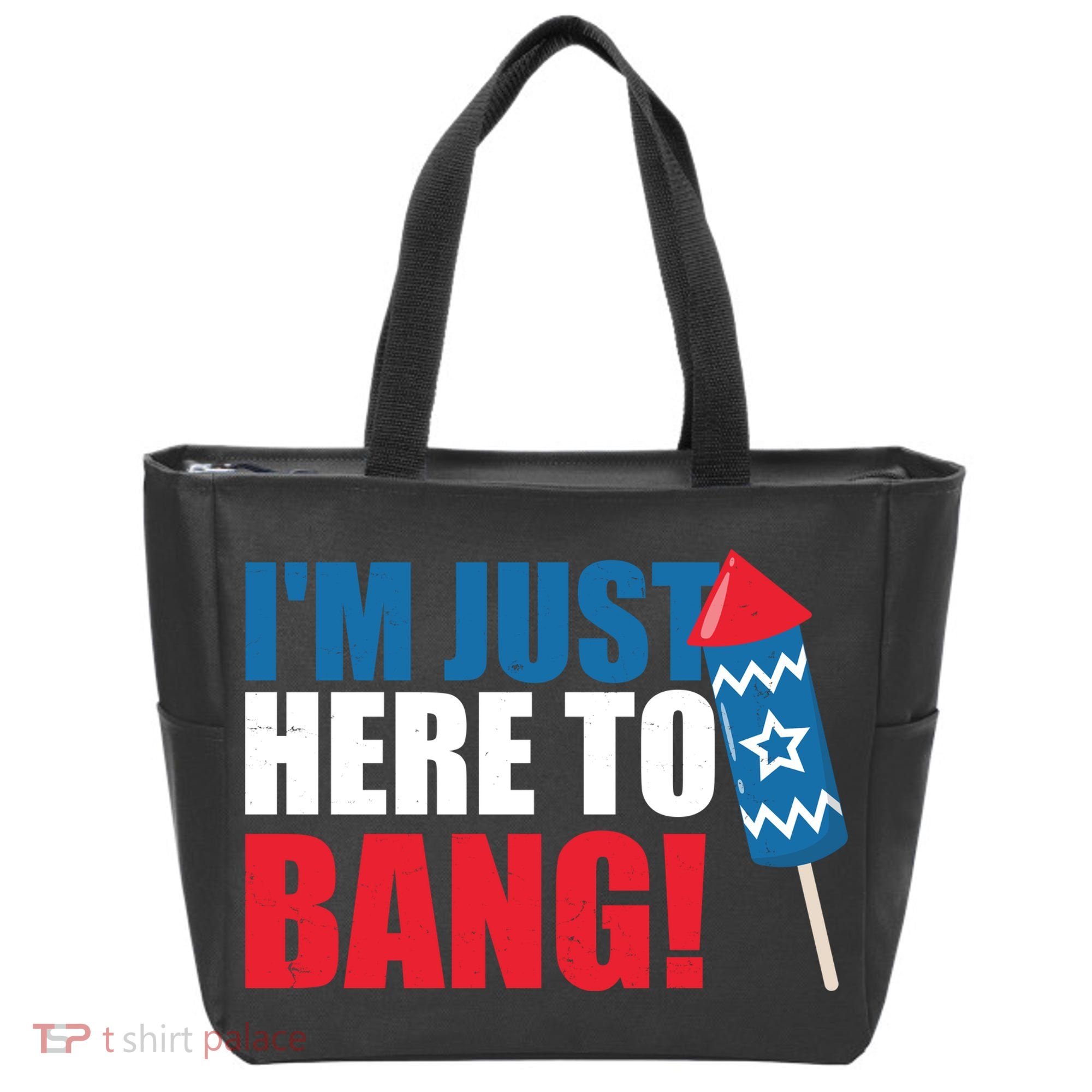 Im Just Here To Bang Firework 4th Of July Tote Bag