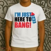 Im Just Here To Bang Firework 4th Of July T-Shirt thumb 3