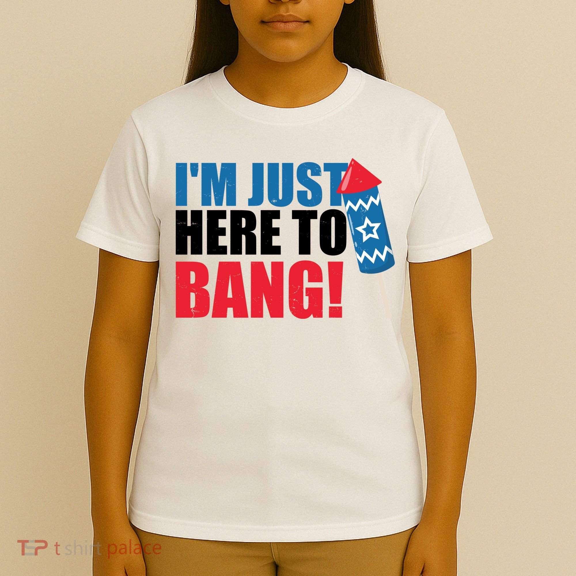 Im Just Here To Bang Firework 4th Of July T-Shirt
