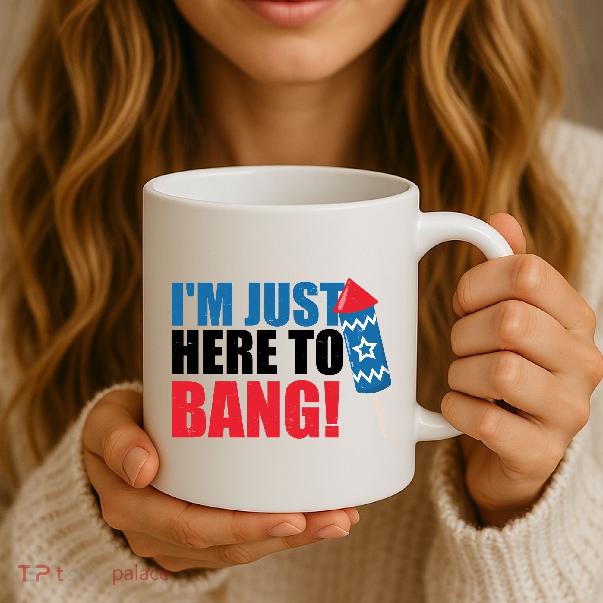 Im Just Here To Bang Firework 4th Of July Coffee Mug