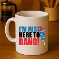 Im Just Here To Bang Firework 4th Of July Coffee Mug thumb 4