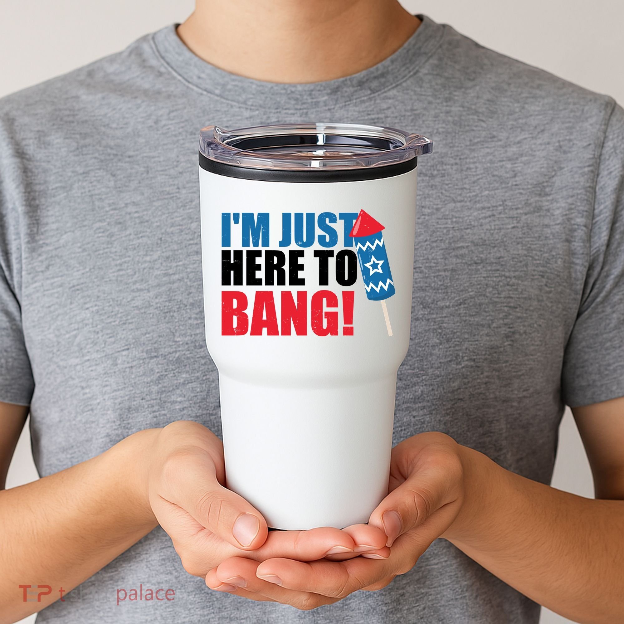 Im Just Here To Bang Firework 4th Of July Tumbler