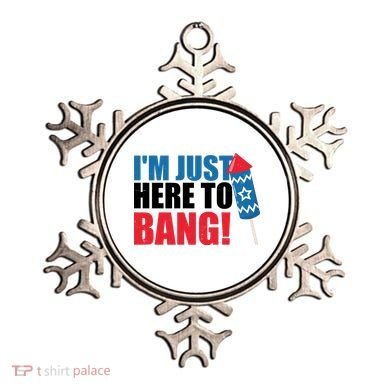 Im Just Here To Bang Firework 4th Of July Ornament