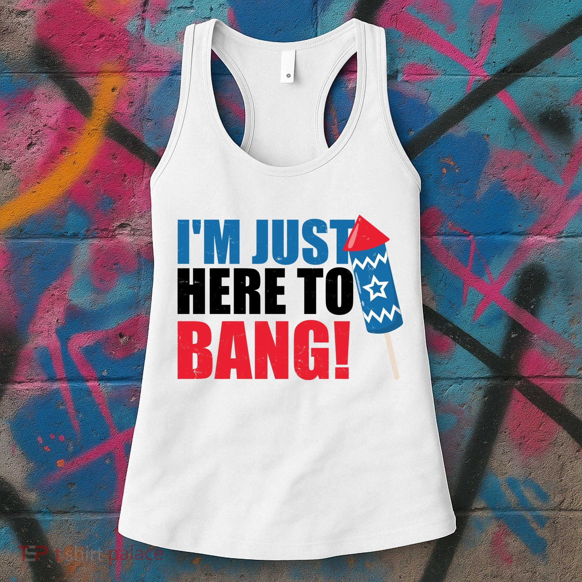 Im Just Here To Bang Firework 4th Of July Women's Tank Top