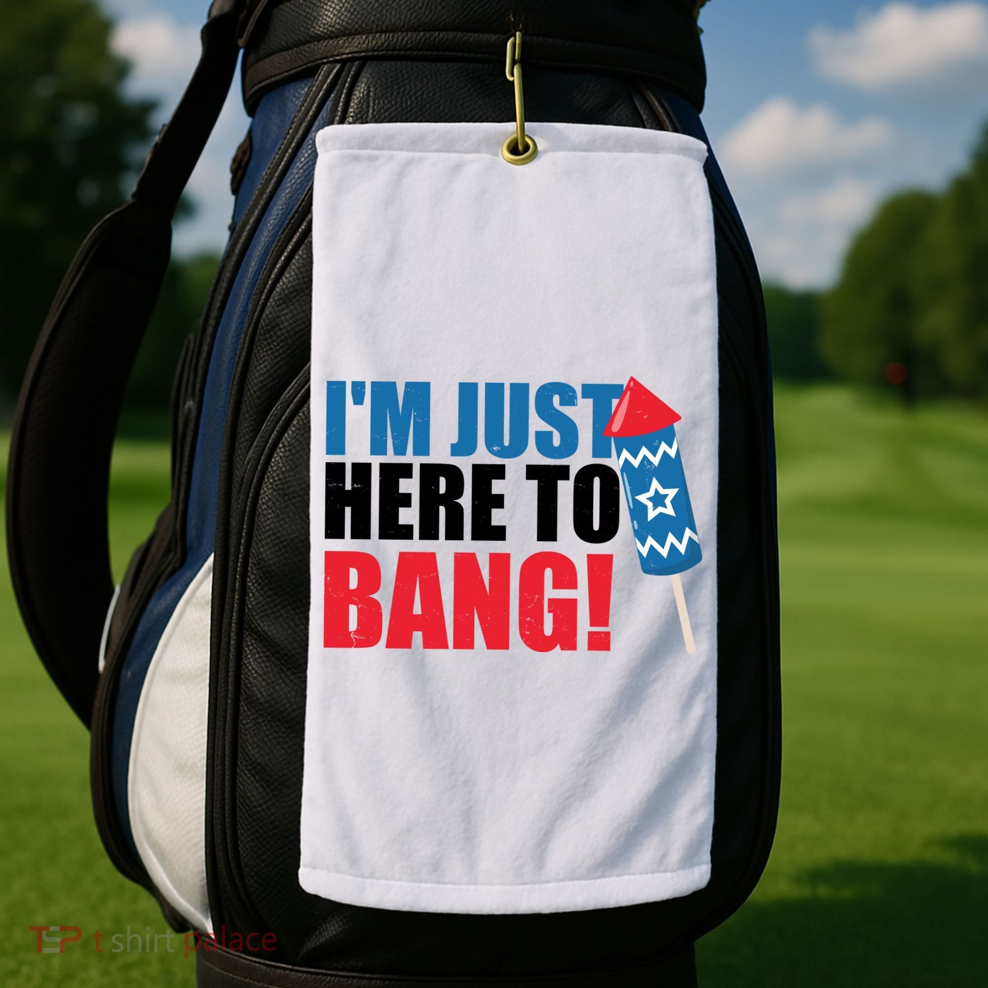 Im Just Here To Bang Firework 4th Of July Golf Towel
