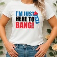 Im Just Here To Bang Firework 4th Of July Women's T-Shirt thumb 2