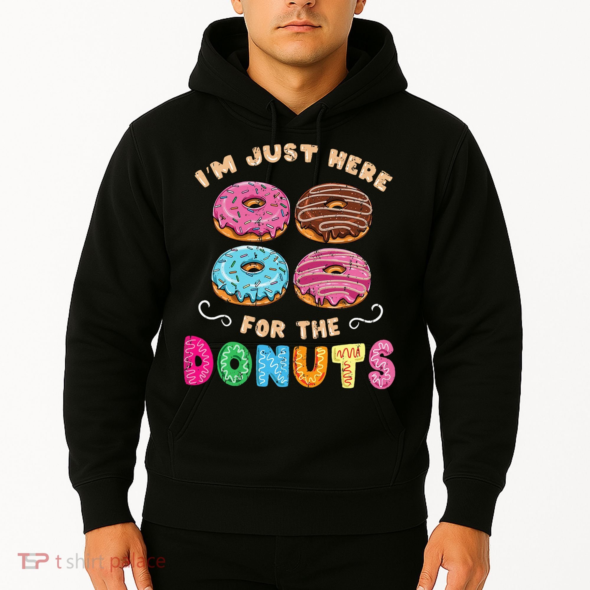 Im Just Here For The Donuts Candy Lover Hoodie