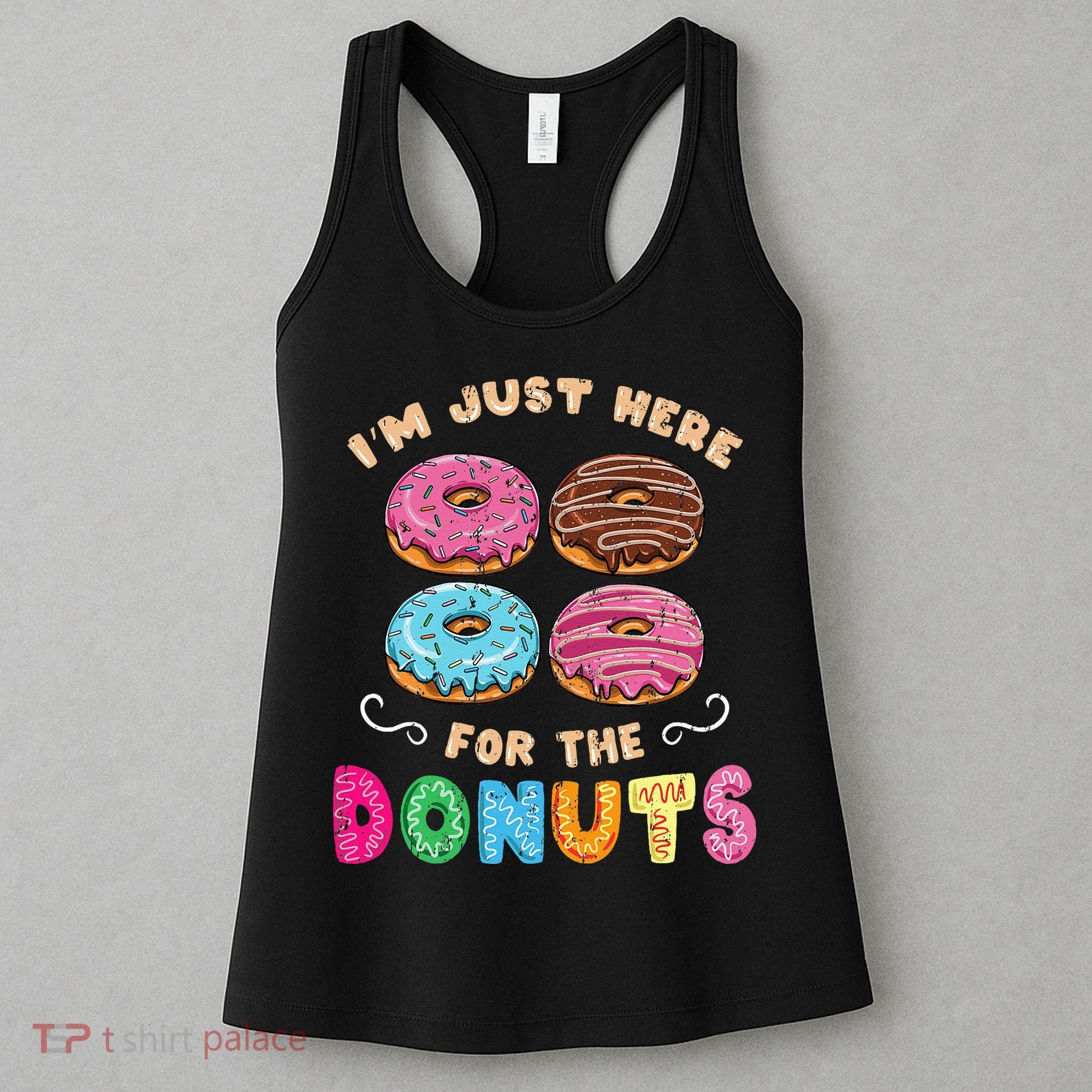 Im Just Here For The Donuts Candy Lover Women's Tank Top