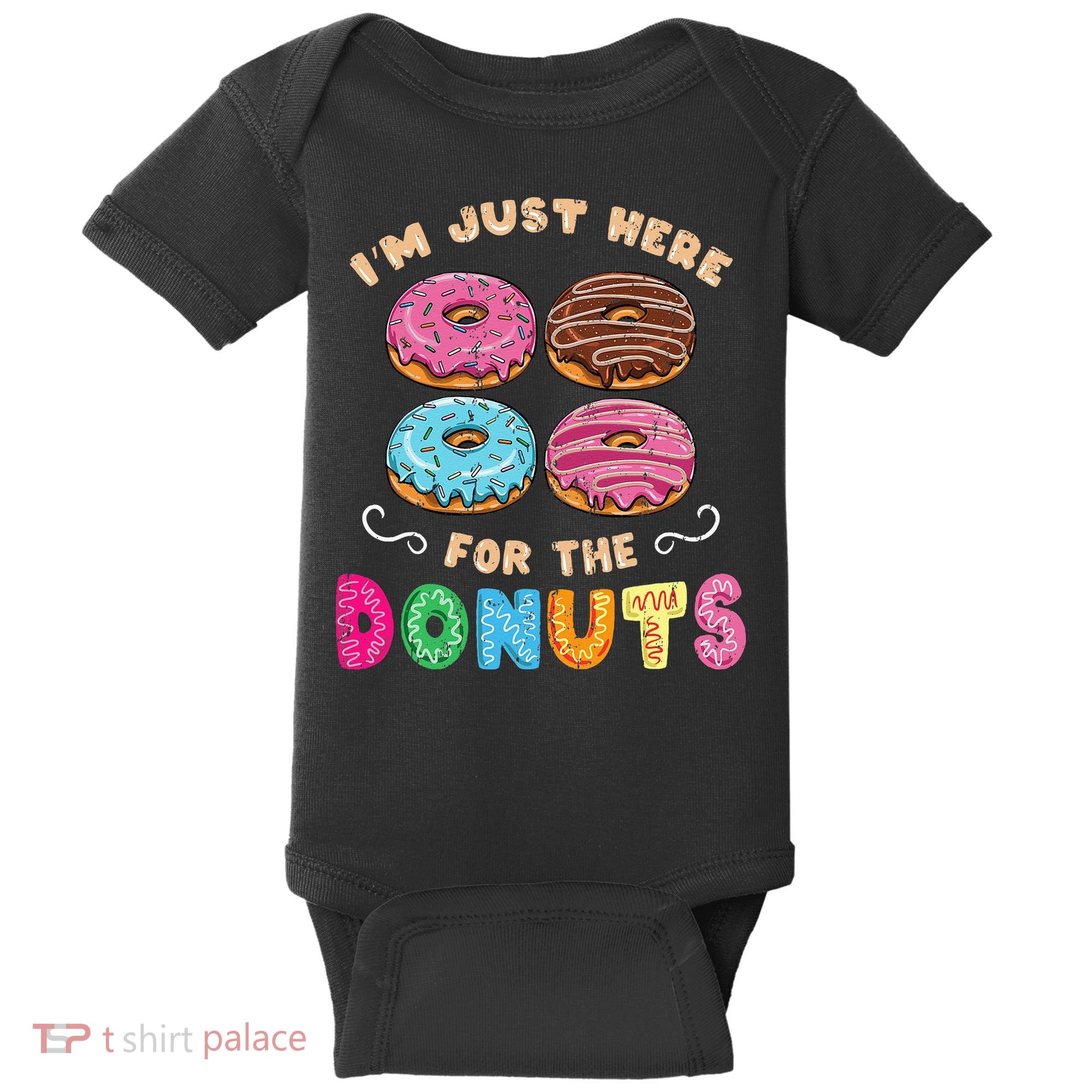 Im Just Here For The Donuts Candy Lover Baby Bodysuit